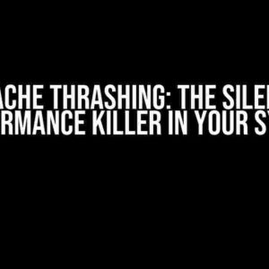 Cache Thrashing: The Silent Performance Killer in Your System