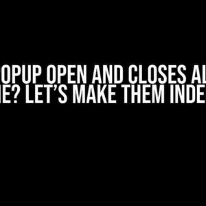 Jquery Popup Open and Closes All at the Same Time? Let’s Make Them Independent!