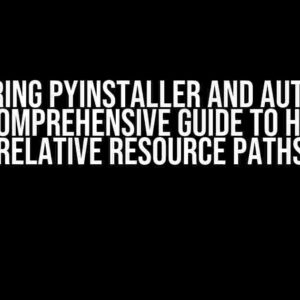 Mastering PyInstaller and Auto PY to EXE: A Comprehensive Guide to Handling Relative Resource Paths