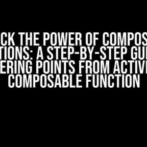 Unlock the Power of Composable Functions: A Step-by-Step Guide to Triggering Points from Activity to Composable Function