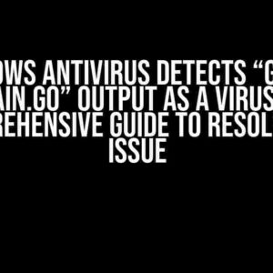 Windows Antivirus Detects “go run main.go” Output as a Virus: A Comprehensive Guide to Resolve the Issue